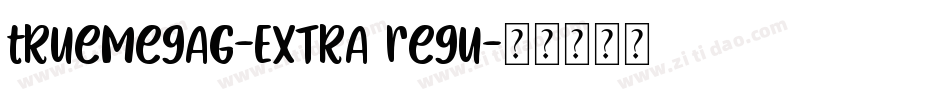 TrueMegaG-Extra Regu字体转换